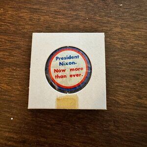 Vintage 1972 President Nixon Now More Than Ever Presidential Campaign Button Pin